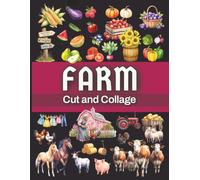 Farm Cut and Collage: More than 400 Rustic Country Images for Junk Journals, Scrapbooking, Collage, Mixed Media, Paper Crafts, and Art Projects
