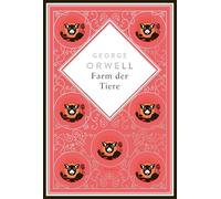 Farm der Tiere: Ein Märchen - Schmuckausgabe mit Silberprägung. Übersetzt von Heike Holtsch