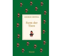 Farm der Tiere: Orwells meisterhafte Fabel als illustrierte Neuübersetzung