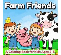 Farm Friends: Coloring Book: Join Max, May & Pip - 30 Simple Designs for Kids Ages 2-5, Thick Outlines & Single-Sided Pages