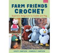 Farm Friends Crochet Supersize Amigurumi to Cuddle and Play - Kristi Simpson - Stackpole Books - ebook (ePub) - Livre