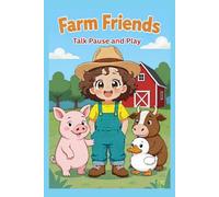 Farm Friends: Play, Talk, and Pause