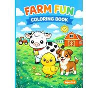 Farm Fun Coloring Book: Cute and Easy Farm Animals with Big Simple Pages for Preschool and Kindergarten Ages 3-6