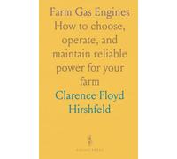 Farm Gas Engines: How to choose, operate, and maintain reliable power for your farm