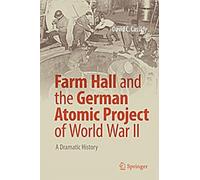Farm Hall et le projet atomique allemand de la Seconde Guerre mondiale