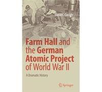 Farm Hall & The German Atomic Project Of David C Cassidy, (Auteur)