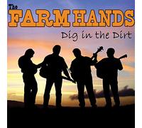 Farm Hands - Dig in The Dirt