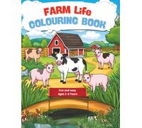 Farm Life and Animals Colouring Book for Kids Ages 3-6: 50 Fun and Easy Colouring: Fun and Easy Colouring & Coloring Pages with Cute Farm Animals, ... Activity Book for Toddlers and Preschoolers