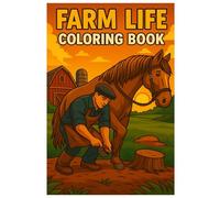 Farm Life Coloring Book: 50 Everyday Scenes from the Countryside: Relaxing Coloring Pages for Kids and Adults