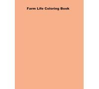 Farm Life Coloring Book: Rural Scenes for Creative Minds