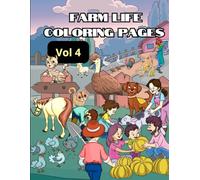 Farm Life Coloring Pages - Vol 4: Take a Break from the Stress and Express Yourself