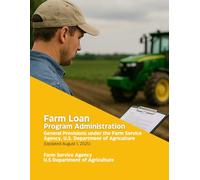 Farm Loan Program Administration - General Provisions under the Farm Service Agency, U.S. Department of Agriculture (Updated August 1, 2025)