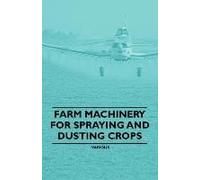 Farm Machinery For Spraying And Dusting Crops