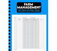 Farm Management Record Keeping Book: Track Expenses, Income, Inventory, and Farm Activity Records - 8.5x11”, 100 Pages