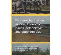 Farm Mechanization In India: Economic Issues, Perspective And Opportunities