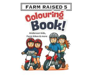 FARM RAISED 5 colouring Book: Anderson kids, farm bikes and more