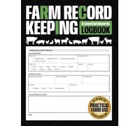 Farm Record Keeping Book: Complete Farm Management Journal to Track Livestock, Equipment, Production, Repairs, Expenses, Income, and Notes for Small Farms and Homesteads