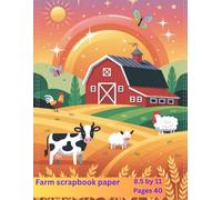 Farm scrapbook paper: Bringing the Farm to Life with Every Page