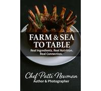 Farm & Sea to Table: Fresh, Flavorful Recipes from the Oregon Coast