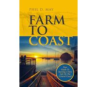 Farm To Coast: Your Guide To Starting A New Life On The Central Coast