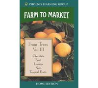 Farm to Market Volume III: From Trees (Home Use)