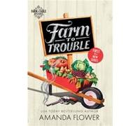 Farm to Trouble by Amanda Flower Amanda Flower (Auteur)