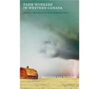 Farm Workers in Western Canada Shirley A Mcdonald, Bob Barnetson, Michael Broadway, Jill Bucklaschuk (Auteur)