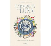 Farmacia della luna. Rituali e ricette per le fasi lunari