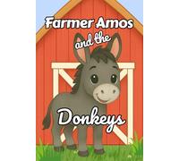 Farmer Amos And The Donkeys