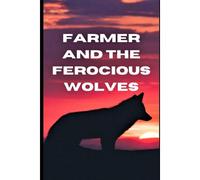 Farmer And The Ferocious Wolves