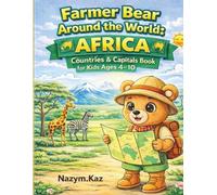 Farmer Bear Around the World: AFRICA Countries & Capitals Coloring Book for Kids Ages 4-10 | Fun Facts, Famous Landmarks & Geography Adventur: Explore ... Amazing Landmarks While Coloring Every Page!