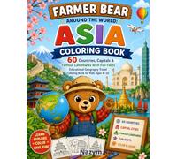 Farmer Bear Around the World: Asia Coloring Book: 60 Countries, Capitals & Famous Landmarks with Fun Facts | Educational Geography Travel Coloring Book for Kids Ages 4-10