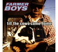 Farmer Boys - Till The Cows Come Home [Import]
