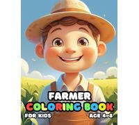 Farmer Coloring For Kid Book Age 4-8: 52 Fun and Adorable Farmer Illustrations for boys and girls
