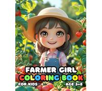Farmer Girl Coloring For Kid Book Age 3-8: 51 Fun and Adorable Farmer Girl Illustrations for boys and girls