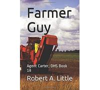 Farmer Guy: Agent Carter, Dhs Book 18 (Agent Carter World)