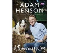 Farmer & His Dog Adam Henson, (Auteur)