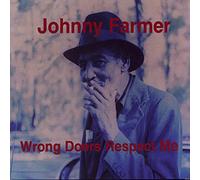 Farmer, Johnny - Wrong Doers Respect Me