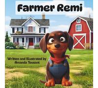 Farmer Remi: Inspired by a Real South Georgia Farm and Its Lovable and Mischievous Animals