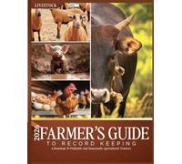 Farmer’s Guide to Record Keeping for Livestock: A Roadmap to Profitable and Sustainable Agricultural Ventures
