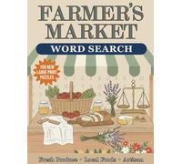 Farmer’s Market Word Search: A Cozy Large Print Word Search Puzzle Book Celebrating Fresh Produce, Local Foods, and Artisan Market Living for Relaxation and Mindful Fun
