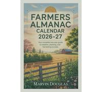 Farmers almanac calendar 2026-27: Your Complete Two-Year Guide to Weather, Planting, and Harvesting Success