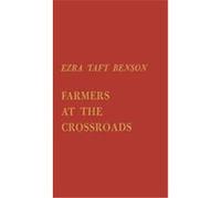 Farmers at the Crossroads Ezra Benson (Auteur)