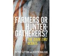 Farmers or Hunter-gatherers? Keryn Walshe Peter Sutton (Auteur)