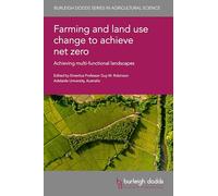 Farming and Land Use Change to Achieve Net Zero: Achieving Multi-Functional Landscapes