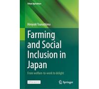 Farming and Social Inclusion in Japan: From Welfare-to-work to Delight