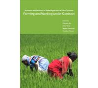Farming And Working Under Contract - Peasants And Workers In Global Agricultural Value Systems