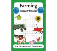 Farming Crossword Puzzle Book for Farmers and Gardeners: Crosswords with Easy to Read Print about Farm Animals, Machinery, Crops and More | 6x9 Inches ... Fun about Veggies Fruits Grains and Animals