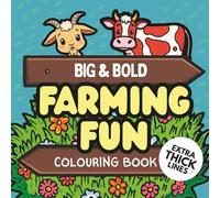 Farming Fun Bold and Easy Colouring Book: Nature themed Bold and Easy Colouring Images for Seniors, Beginners and Children: Fun for all ages with extra thick lines!