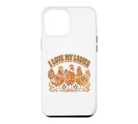 Farming I Love My Ladies Funny Chicken Lovers Coque pour iPhone 12 Pro Max